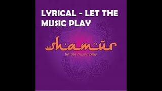 LYRICAL - LET THE MUSIC PLAY (ORIGINAL VOCAL MIX) | SHAMUR | ORIGINAL WITH LYRICS | Nadiyon Paar Resimi