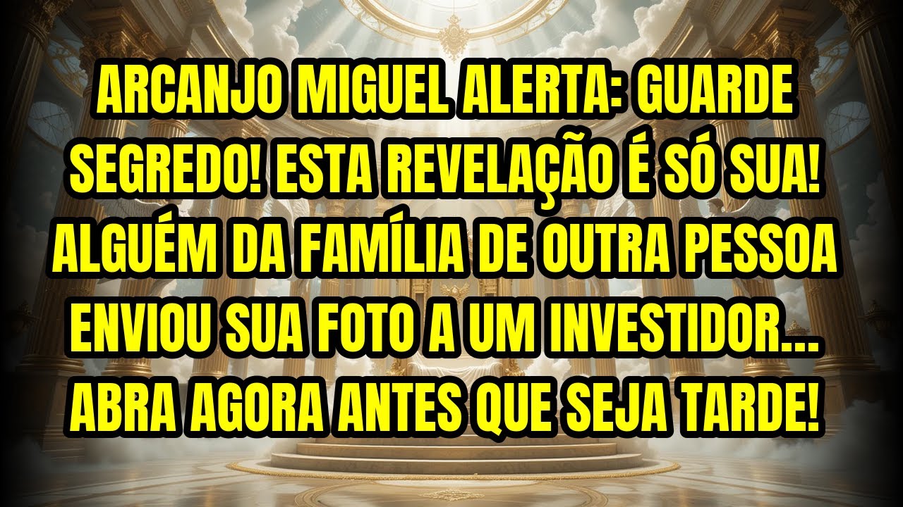 ARCANJO MIGUEL ALERTA: GUARDE SEGREDO! ESTA REVELAÇÃO É SÓ SUA! ALGUÉM DA FAMÍLIA DE OUTRA PESSOA...