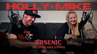 Holly+Mike - Arsenic - The Loved Ones (cover)