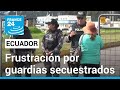Ecuador familias buscan informacin sobre sus seres queridos secuestrados en prisin de latacunga