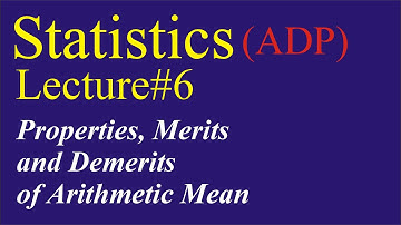 Arithmetic Mean || Properties of Arithmetic Mean || Statistics ADP | Lecture 6