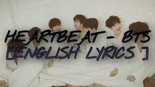 HEARTBEAT - BTS [ENGLISH LYRICS]