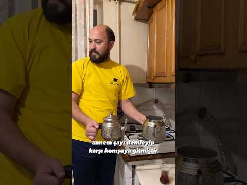 Annem çayı demleyip