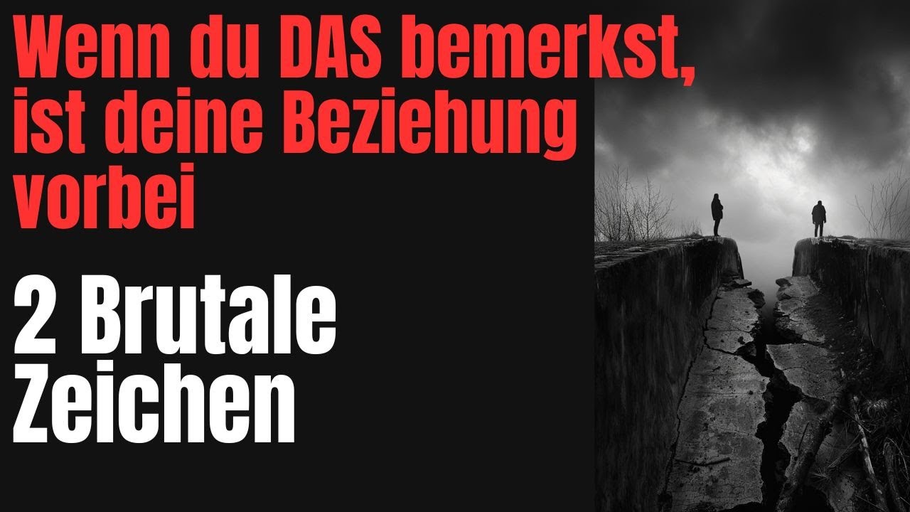 2 Anzeichen, dass deine Beziehung am ENDE ist!
