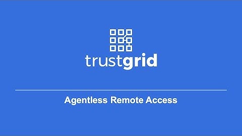 Demo: Trustgrid Remote Access