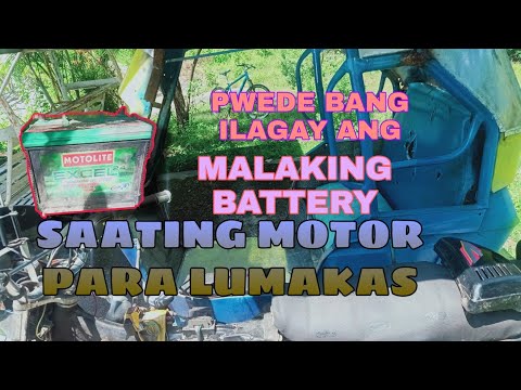 PWEDE BANG MAGLAGAY NG MALAKING BATTERY SAATING MOTOR