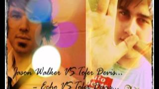 Jason Walker VS Tofer Devis  -- Echo...