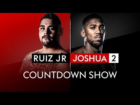 ANDY RUIZ JR VS ANTHONY JOSHUA COUNTDOWN SHOW 