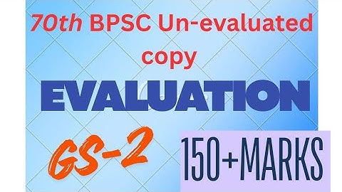70th BPSC MAINS, GS 2 EVALUATION OF ORGINAL COPY.  150+ marks#bpsc 30K views