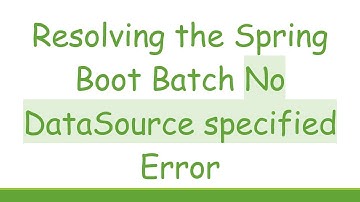 Resolving the Spring Boot Batch No DataSource specified Error