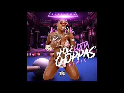 Sukihana – Whole Lotta Choppas (Remix) – Sada Baby