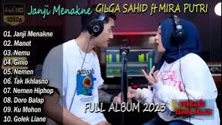 Gilga Sahid ft Mira Putri - Janji Menakne - FULL ALBUM 2024