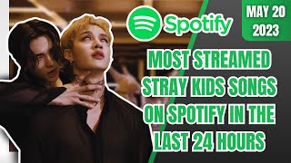 MOST STREAMED STRAY KIDS SONGS ON SPOTIFY IN THE LAST 24 HOURS | TOP 20 | MAY 20 2023