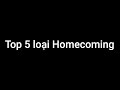 Top 5 loại Homecoming