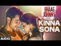 Kinna Sona Full AUDIO Song - Sunil Kamath | Bhaag Johnny | Kunal Khemu | T-Series