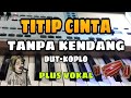 TITIP CINTA || TANPA KENDANG || PLUS VOKAL