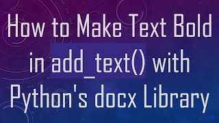 How to Make Text Bold in add_text() with Python's docx Library
