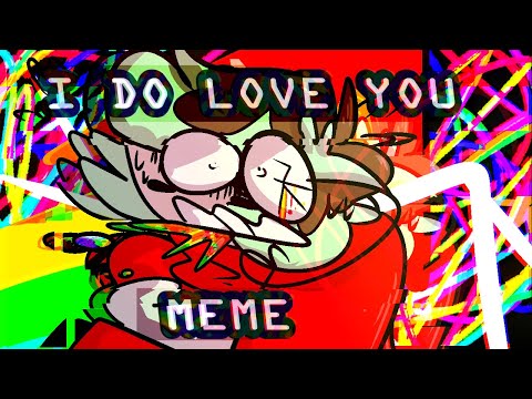 i-do-love-you-meme-[remake]-(1000-subs!!)