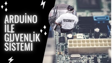 Arduino ile Güvenlik Sistemi