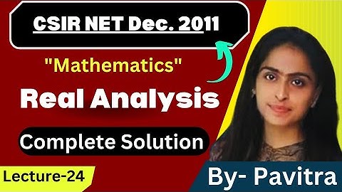 CSIR Net Dec 2011 | This is Real Analysis | Attractive Solutions |#csir #csir_net #gate