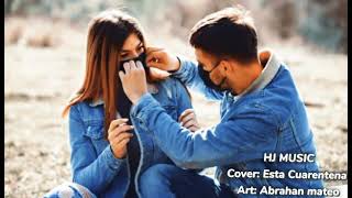 Esta Cuarentena - HJ MUSIC COVER