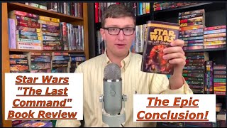 Star Wars: The Last Command Book Review (Thrawn Trilogy #3)
