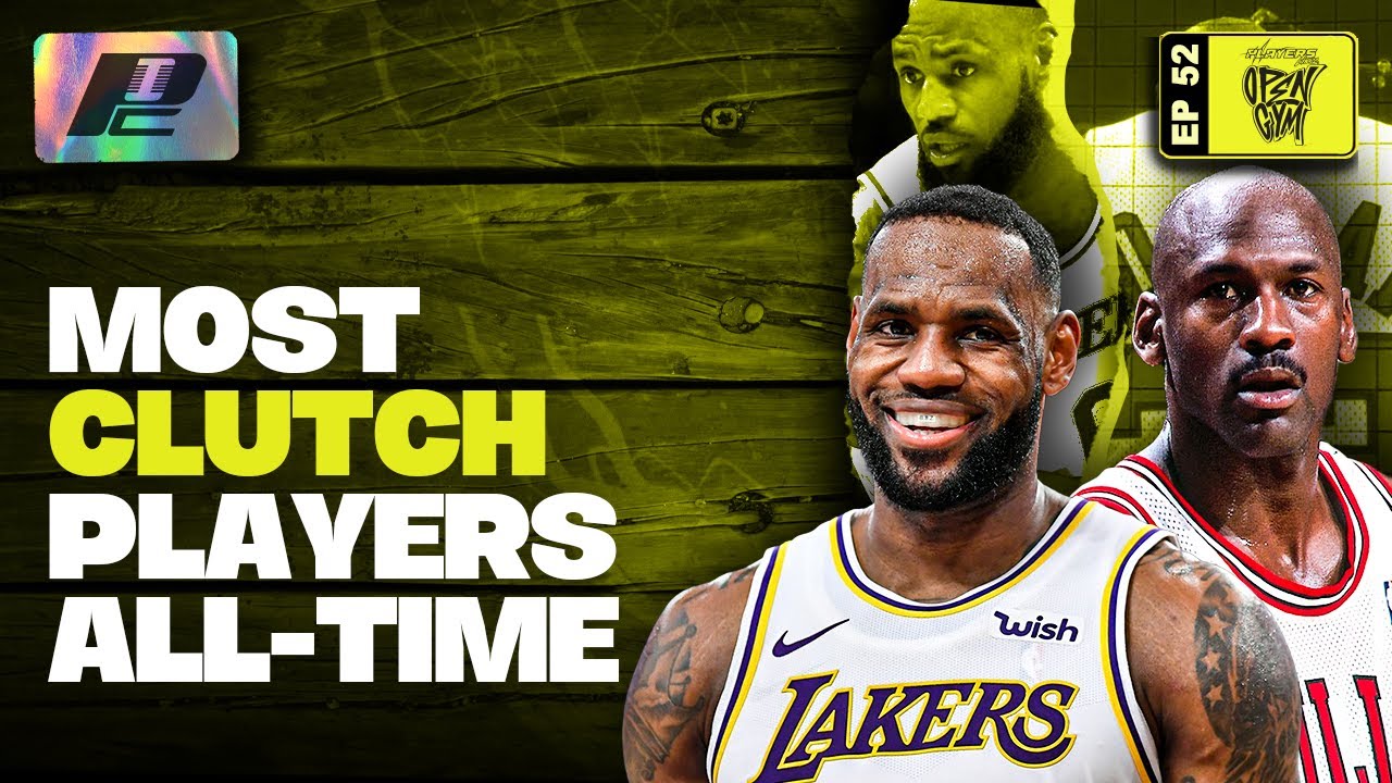 Most Clutch NBA Players of ALLTIME PC OPEN GYM EP52 YouTube