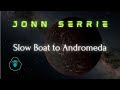 Jonn Serrie - Slow Boat to Andromeda