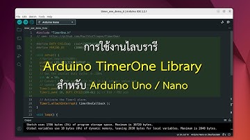 การใช้งาน Arduino TimeOne Library สำหรับการเขียนโปรแกรมบอร์ด Arduino Uno / Nano