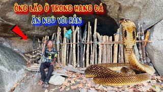 ÔNG LÃO ở trong hang đá, trên ngọn núi cao, sống chung với RẮN  tập 1062