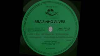 BRAIZINHO ALVES , SO AS MELHORES