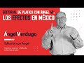 Editorial de Platica con Ángel 40: Los efectos en México