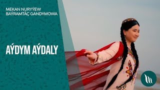 Mekan Nuryýew we Baýramtäç Gandymowa - Aýdym aýdaly | 2020