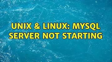 Unix & Linux: Mysql server not starting (2 Solutions!!)