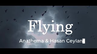 Anathema & Hasan Ceylan - Flying (English - Türkçe Çeviri)