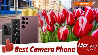 Best Camera Phone 2023 | P&P RANK | March 2023 update