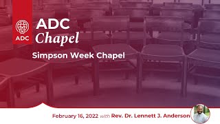 Chapel Service - Rev. Dr. Lennett Anderson - 2022 Simpson Lectures