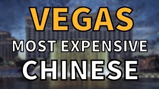 The MOST EXPENSIVE Chinese in Las Vegas.