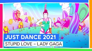 STUPID LOVE - LADY GAGA | JUST DANCE UNLIMITED | JUST DANCE 2021 [OFFICIEL]