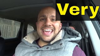 How To Stop Saying Very While Speaking-And What To Say Instead