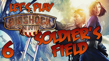 Bioshock Infinite - [P6] Soldiers Field - Walkthrough/Playthrough
