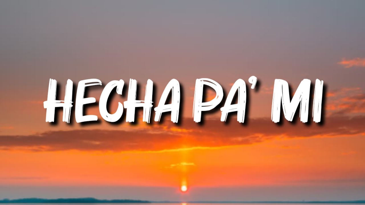 Boza - Hecha Pa' Mi (letra) (lyrics)
