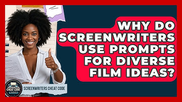 Why Do Screenwriters Use Prompts For Diverse Film Ideas? - Screenwriter
