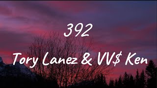 Tory Lanez & VV$ Ken - 392 ( Lyrics )