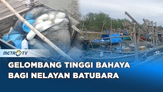 Download lagu Cuaca Ekstrem Picu Gelombang Tinggi Ancaman Nelayan Batubara