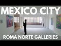 Mexico city visiting art galleries in roma norte and beyond