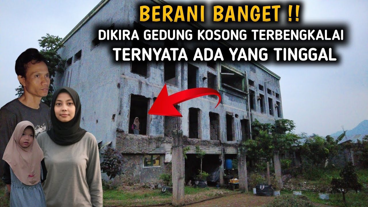 BIKIN KAGET‼️DIKIRA GEDUNG KOSONG TERNYATA ADA SATU KELUARGA YANG TINGGAL