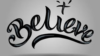 Believe - wonderful Motivational
