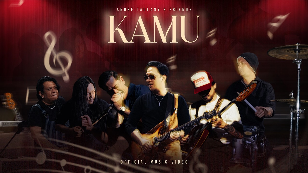ANDRE TAULANY AND FRIENDS - KAMU (Official Music Video)