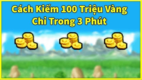 Ngọc Rồng Online- Cách Kiếm 100tr Vàng Chỉ Mất 3 Phút!